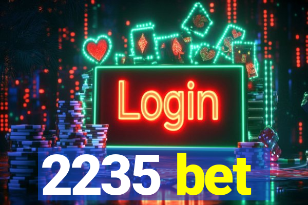 2235 bet